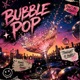 Bubble Pop Single