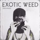 Exotic Weed Single