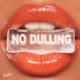 NO DULLING Single