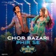 Chor Bazari Phir Se From Bhool Chuk Maaf Single