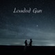 Loaded Gun Single