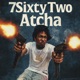 7SixtyTwo Atcha Single