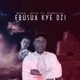 EBUSUA KYE DZI feat Rapkilla Single