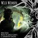 Wild Woman feat Medusa tha Gangsta Goddess Grandmother Kaariina Single