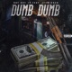 Dumb Dumb feat Itz Wicked Single