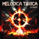 MELODICA TOXICA Single