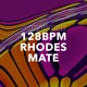 128 BPM Rhodes MatE Single