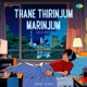 Thane Thirinjum Marinjum Chillhop Single