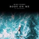 Body On Me feat Nea Kaarto Single