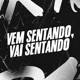 Vem Sentando Vai Sentando Single