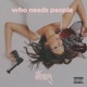 Who Needs People EP