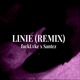 LINIE REMIX feat Santez Single