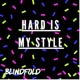 Hard Is My Style Single