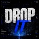 DROP IT Single