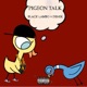 Pigeon Talk feat Wil Black Lambo Brickz Demik Single