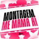 Montagem Me Mama Ai Single