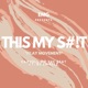 This My Shit feat DJ Smallz Single