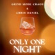 Only One Night feat Chris Daniel Single