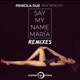 Say My Name María feat Bengro Remixes Single