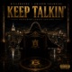 Keep Talkin feat Lokust Luciano Radio Edit Single