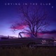 Crying in the Club EP
