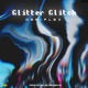 Glitter glitch feat Blaster Beats Single