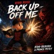 Back Up Off Me feat Kidd reborn Petey P Single