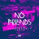 NO FRIENDS Single