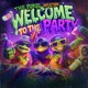 WELCOME TO THE PARTY Single