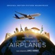 Living in the Age of Airplanes Original Motion Picture Soundtrack