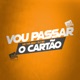 Vou Passar o Cartão Single