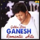 Golden Star Ganesh Romantic Hits