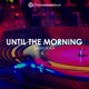 Until the Morning Single