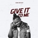 Give It to Me Single