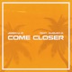 Come Closer feat August III Single