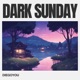 DARK SUNDAY Single