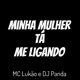 Minha Mulher Tá Me Ligando Single