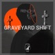 Graveyard Shift Single