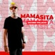Mamasita Single