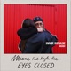 Eyes Closed feat Kayla Rae Single