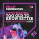 Too Old to Know Better Single
