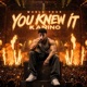 You Knew It Single