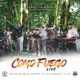 Como Fuego Live EP
