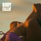Body Callin Single