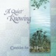 A Quiet Knowing Canticles for the Heart