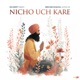 Nicho Uch Kare Single