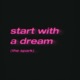 start with a dream the spark Single