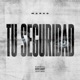 TU SEGURIDAD Single