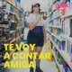 Te Voy a Contar Amiga feat Cumbia Nena Single