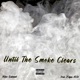 Until the Smoke Clears Single